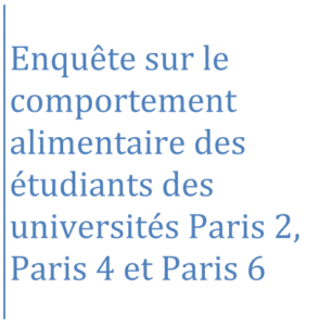 Enquête sur le comportement alimentaire des étudiants des universités Paris 2, Paris 4 et Paris 6